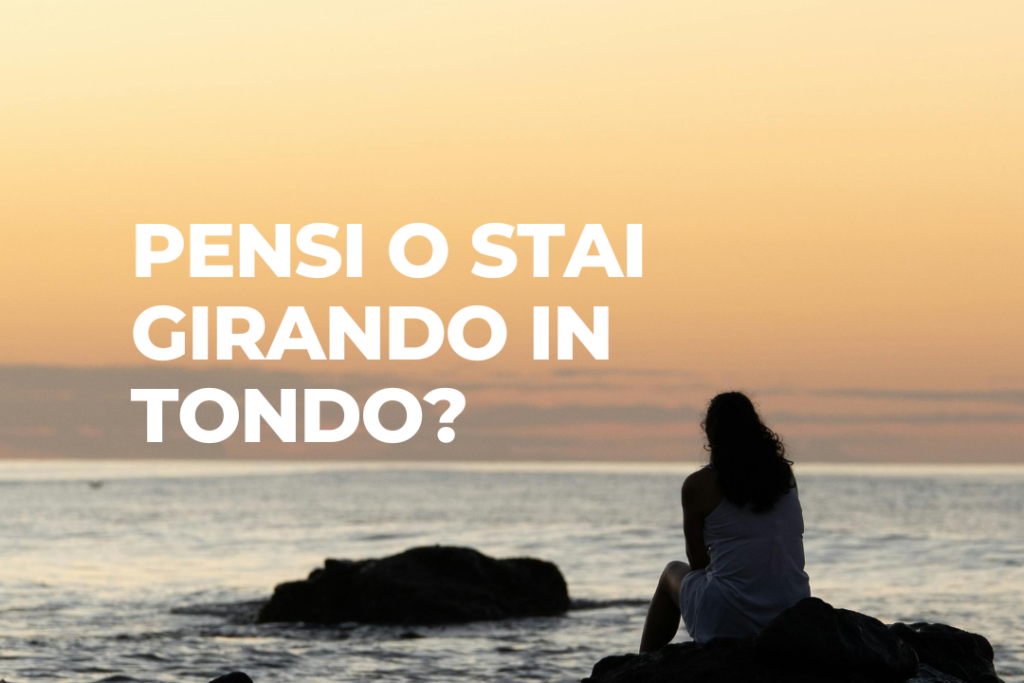 PENSIERO NEGATIVO RIPETITIVO: IL CONFINE TRA RIFLESSIONE E RIMUGINAZIONE Pensiero negativo ripetitivo: riflessione e rimuginazione